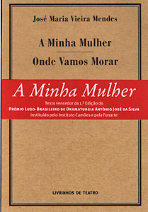 A minha mulher ; Onde vamos morar 